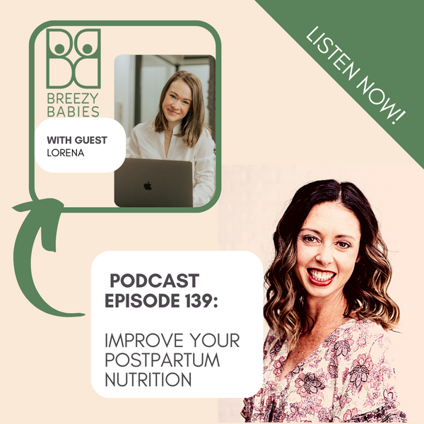 139. How To Improve Your Postpartum Nutrition In One Easy Lesson with guest Lorena Garcia From Majka