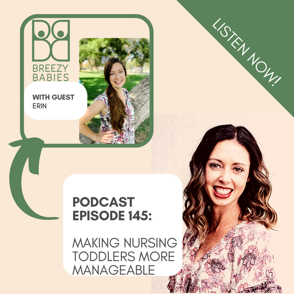 145. Making Nursing Toddlers More Manageable Though Loving Boundaries And Gentle Weaning With Guest Erin Harris At Nursing Mamas