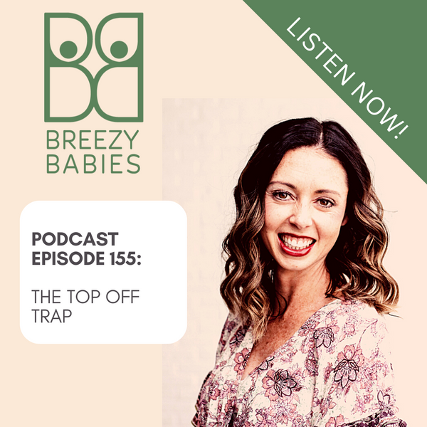 155. The Top Off Trap: Why Your Baby Prefers The Bottle Over The Breast