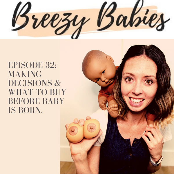 32. How To Make ANY Parenting Decision (Plus what you really need to buy before your baby is born)