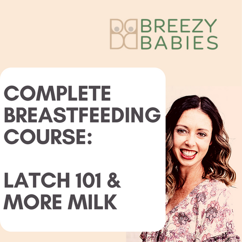 LIVE Breastfeeding Course: Latch 101 & More Milk - Breezy Babies